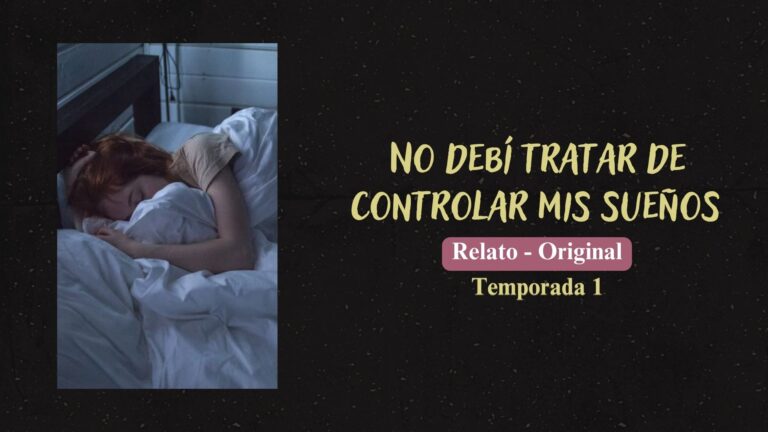 No debí tratar de controlar mis sueños